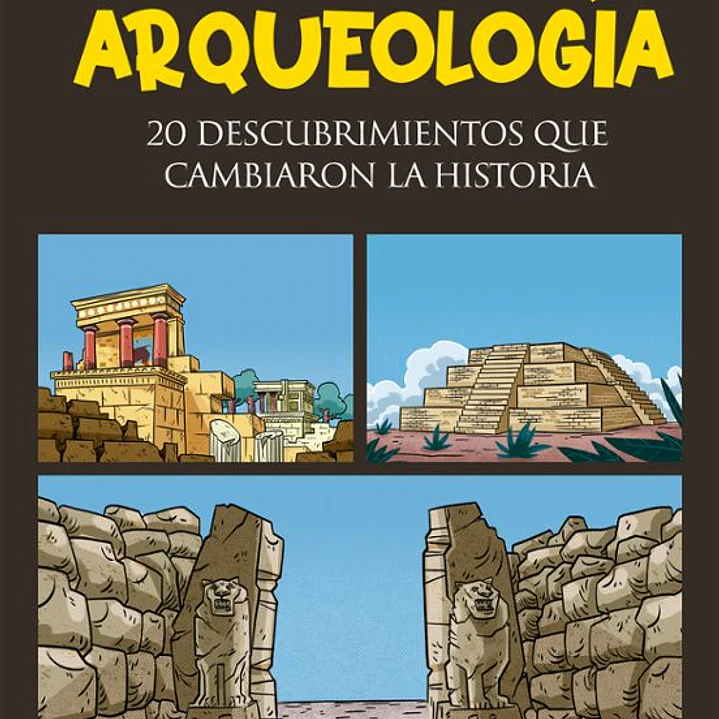 Arqueologia 20 Descubrimientos Que Cambiaron La Historia 1