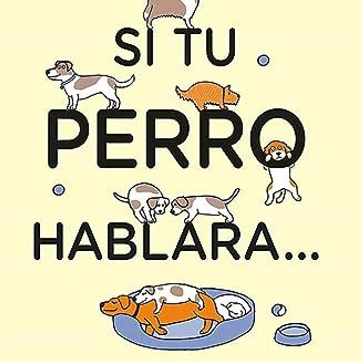 Si Tu Perro Hablara 1