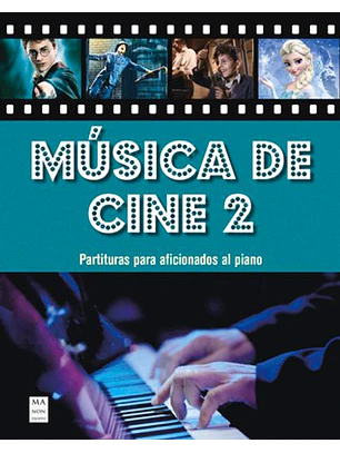 Musica De Cine 2: Partituras Para Aficionados Al Piano