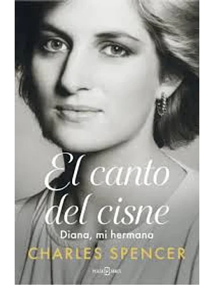 El Canto Del Cisne (Biografia Princesa Diana)