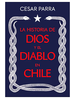 La Historia De Dios Y El Diablo En Chile