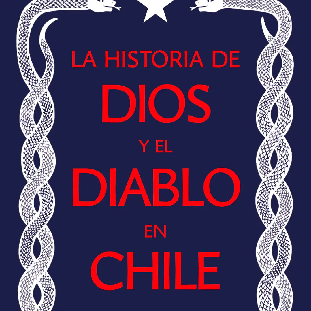 La Historia De Dios Y El Diablo En Chile 1
