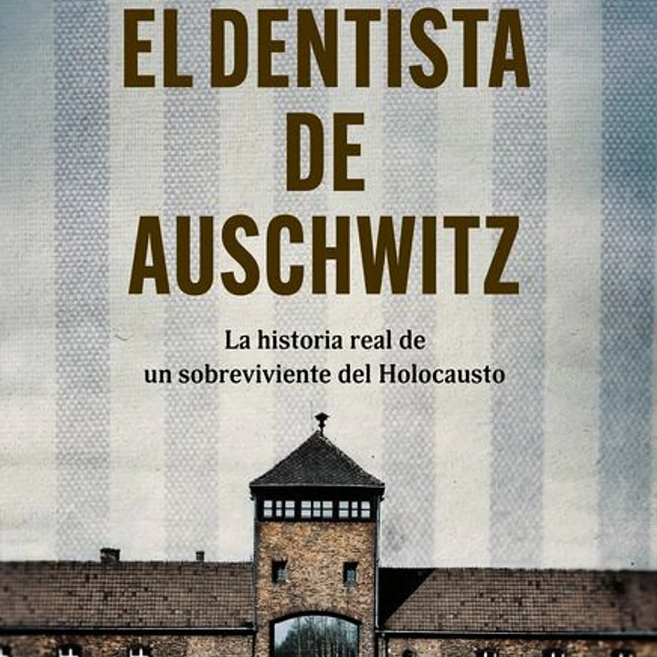 El Dentista De Auschwitz 1