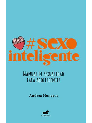 Sexo Inteligente. Manual De Sexualidad Para Adolescentes