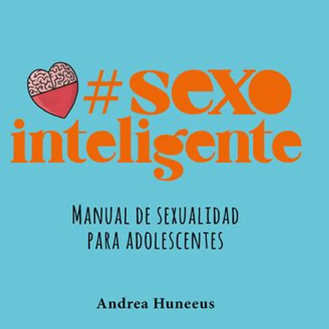 Sexo Inteligente. Manual De Sexualidad Para Adolescentes 1