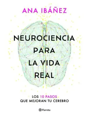 Neurociencia Para La Vida Real