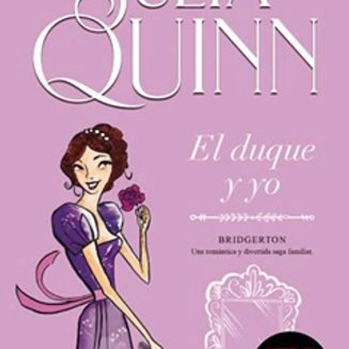 El Duque Y Yo (Los Bridgerton #1)  1