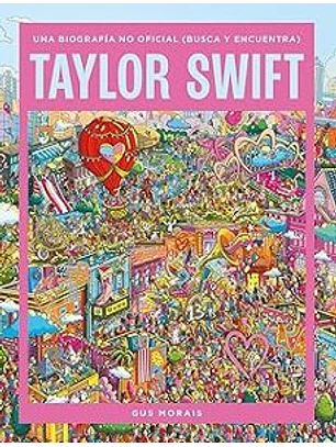 Taylor Swift: Una Biografía No Oficial (Busca Y Encuentra)