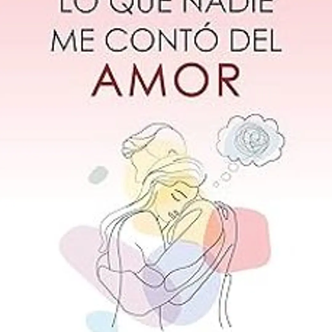 Lo Que Nadie Me Conto Del Amor 1