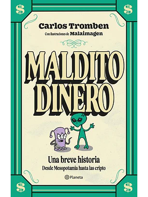 Maldito Dinero. Una Breve Historia Desde Mesopotamia Hasta Las Cripto