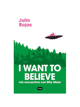I Want To Believe - Mis Encuentros Con Billy Meler