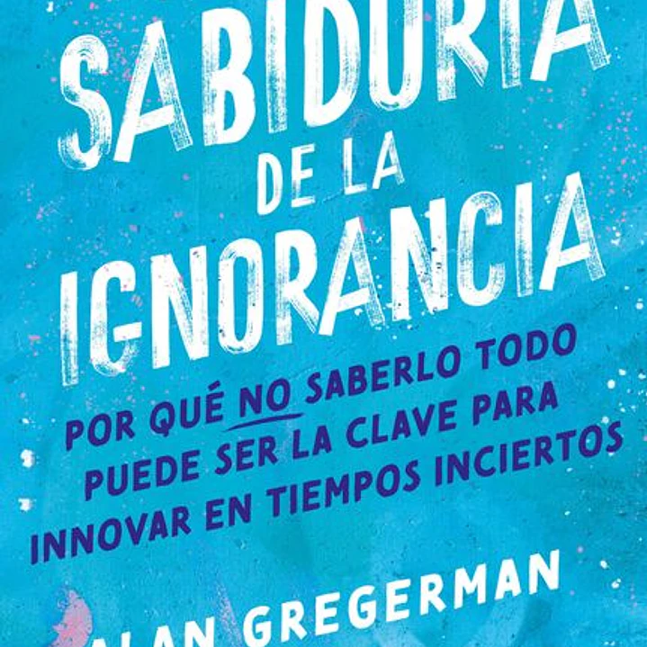 La Sabiduria De La Ignorancia 1