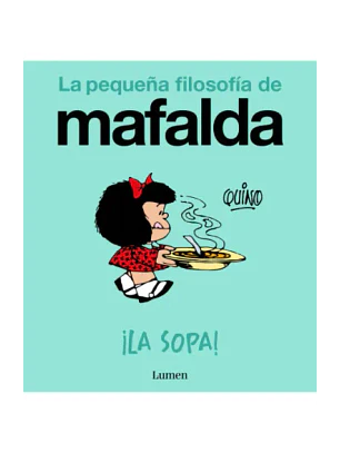 La Pequeña Filosofia De Mafalda - La Sopa