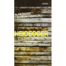 Heidegger El Nazismo, Las Mujeres Y La Filosofia