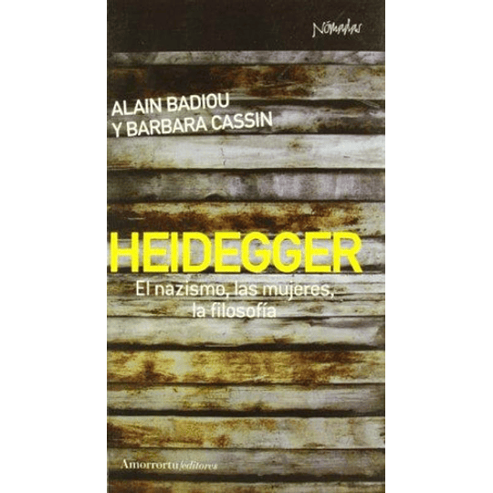 Heidegger El Nazismo, Las Mujeres Y La Filosofia