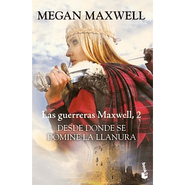 Las Guerreras Maxwell 2: Desde Donde Se Domine La Llanura