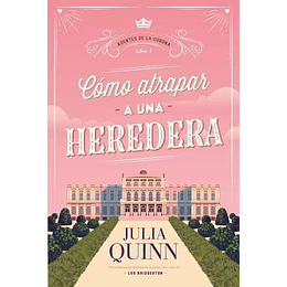 Cómo Atrapar A Una Heredera (Agentes De La Corona 1) 