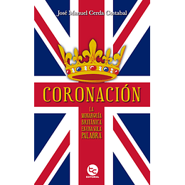 Coronacion La Monarquia Britanica En Una Sola Palabra
