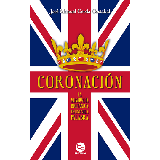 Coronacion La Monarquia Britanica En Una Sola Palabra