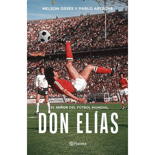 El Señor Del Futbol Mundial Don Elias