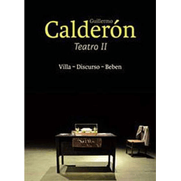Guillermo Calderon Teatro Ii Villa - Discurso - Beben