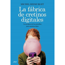 La Fabrica De Cretinos Digitales