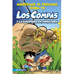 Los Compas 8 Y La Aventura En Miniatura