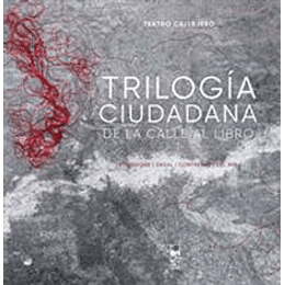 Trilogia Ciudadana De La Calle Al Libro
