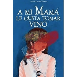 A Mi Mama Le Gusta Tomar Vino