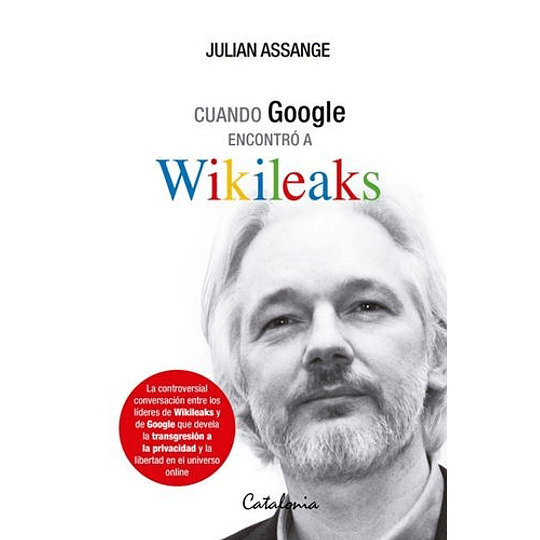 Cuando Google Encontro A Wikileaks