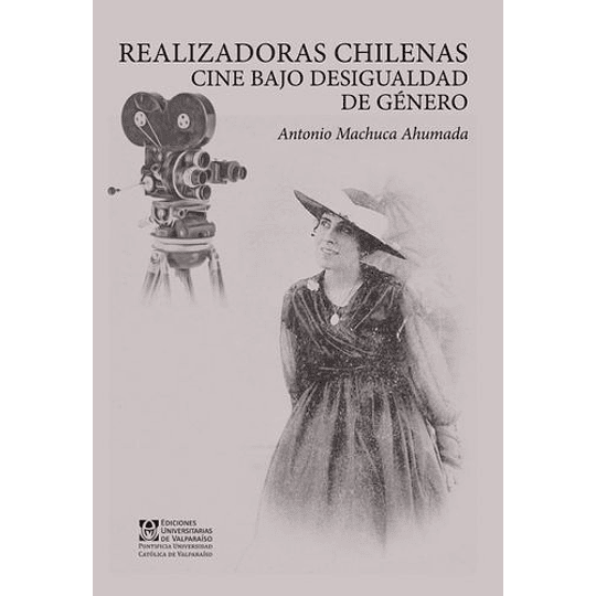 Realizadoras Chilenas Cine Bajo Desigualdad De Genero