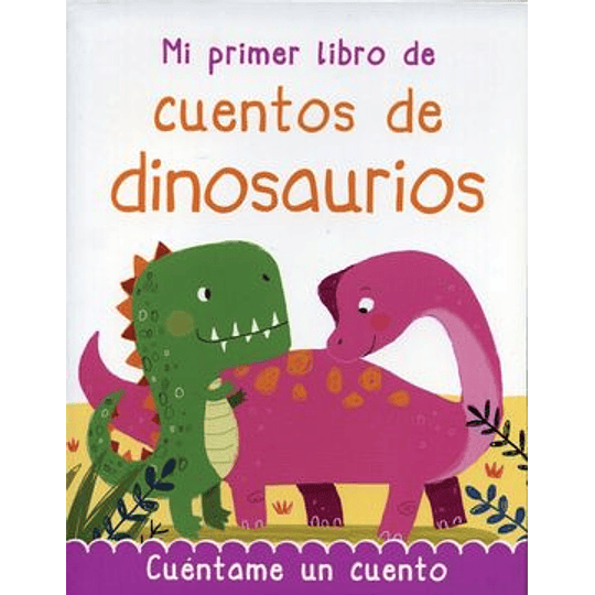 Mi Primer Libro De Cuentos De Dinosaurios