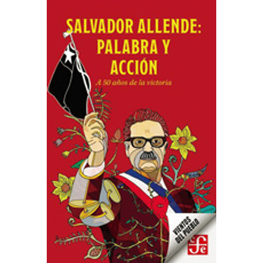 Salvador Allende Palabra Y Acción