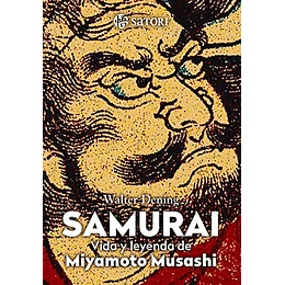 Samurai La Vida Y Leyenda De Miyamoto Musashi