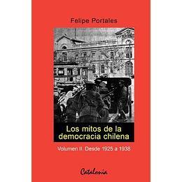 Mitos De La Democracia Chilena Volumen Ii