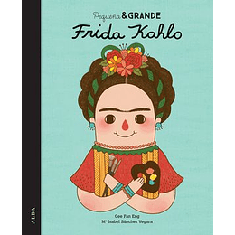 Pequeña Y Grande: Frida Kahlo