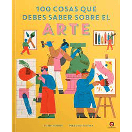 100 Cosas Que Debes Saber Sobre El Arte