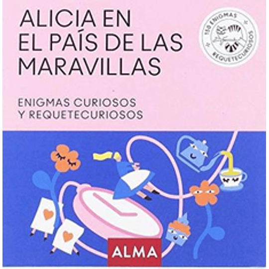 Enigmas Alicia En El Pais De Las Maravillas. Enigmas Curiosos Y Requetecuriosos