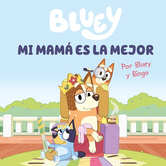 Mi Mama Es La Mejor Bluey