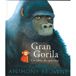 Gran Gorila Un Libro De Opuestos