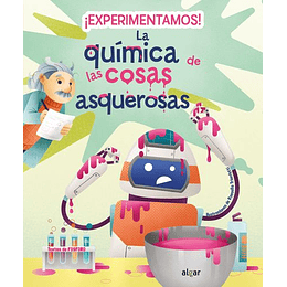 Experimentamos La Quimica De Las Cosas Asquerosas