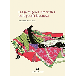 Las 36 Mujeres Inmortales De La Poesia Japonesa
