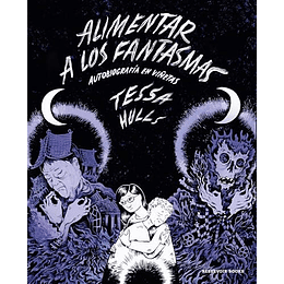 Alimentar A Los Fantasmas: Autobiografía En Viñetas  
	Libro Nuevo