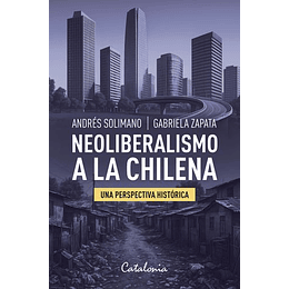 Neoliberalismo A La Chilena