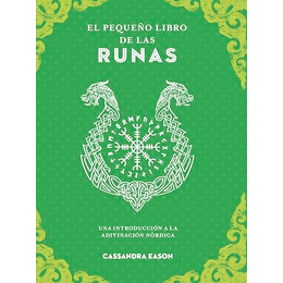 El Pequeño Libro De Las Runas: Una Introducción A La Adivinación Nórdica