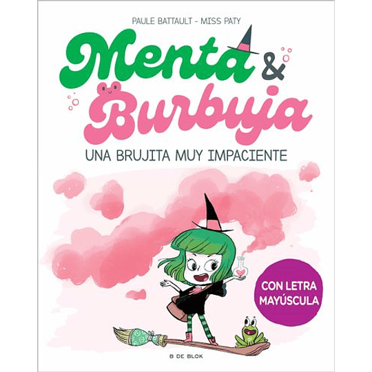 Menta Y Burbuja 1 - Una Brujita Muy Impaciente