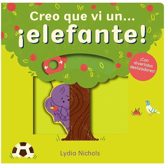 Creo Que Vi Un... ¡Elefante!
