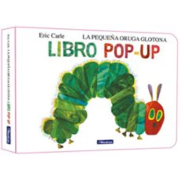 La Pequeña Oruga Glotona. El Libro Pop-up (Coleccion Eric Carle)