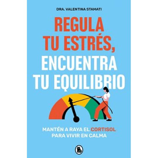 Regula Tu Estres Encuentra Tu Equilibrio