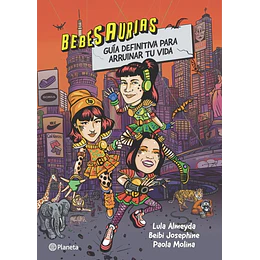 Bebesaurias Guia Definitiva Para Arruinar Tu Vida